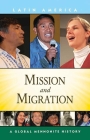 Mission and Migration: A Global Mennonite History By John Lapp Cover Image