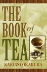 The Book of Tea By Kakuzo Okakura Cover Image