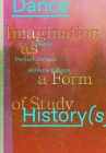 Dance History(s): Imagination as a Form of Study Cover Image