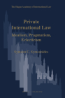 Private International Law: Idealism, Pragmatism, Eclecticism (Hague Academy of International Law Monographs #11) Cover Image