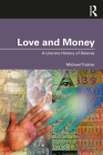 Love and Money: A Literary History of Desires Cover Image