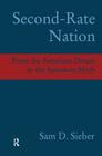 Second Rate Nation: From the American Dream to the American Myth By Sam D. Sieber Cover Image