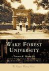 Wake Forest University By Thomas K. Hearn III, Gene T. Capps, Chaplain Edgar D. Christman Cover Image