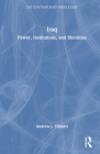 Iraq: Power, Institutions, and Identities (Contemporary Middle East) By Andrew J. Flibbert Cover Image