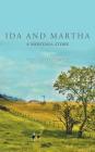 Ida and Martha: A Montana Story By Sara Fretz-Goering Cover Image