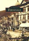 Ferndale (Images of America (Arcadia Publishing)) By Ferndale Museum Cover Image