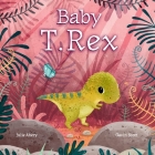 Baby T. Rex By Julie Abery, Gavin Scott (Illustrator) Cover Image
