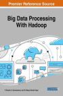 Big Data Processing With Hadoop By T. Revathi, K. Muneeswaran, M. Blessa Binolin Pepsi Cover Image
