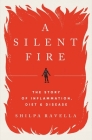 A Silent Fire: The Story of Inflammation, Diet, and Disease Cover Image