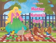 Mother Nature's Party By Julie Bajda Cover Image