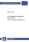Der Weltbegriff in Heideggers «Sein Und Zeit»: Kritik Der «Existenzialen» Weltbestimmung (Europaeische Hochschulschriften / European University Studie #689) By Egbert Thomas Cover Image