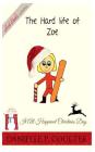 The Hard Life of Zoe By Carla Hall (Illustrator), Danielle Coulter Cover Image