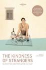 Lonely Planet The Kindness of Strangers 3 (Lonely Planet Travel Literature) By Tim Cahill, Dave Eggers, Don George, Jan Morris, Simon Winchester Cover Image