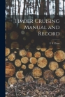 Timber Cruising Manual and Record By E. A. Chase Cover Image