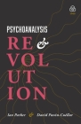 Psychoanalysis and Revolution: Critical Psychology for Liberation Movements By Ian Parker, David Pavón-Cuéllar Cover Image