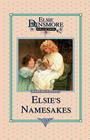 Elsie and Her Namesake, Book 28 (Elsie Dinsmore Collection #28) By Martha Finley Cover Image