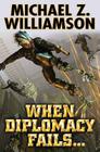 When Diplomacy Fails (Freehold #8) By Michael Z. Williamson Cover Image