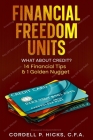 Financial Freedom Units: What About Credit? By Cordell P. Hicks Cover Image