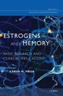Estrogens and Memory: Basic Research and Clinical Implications By Karyn M. Frick (Editor) Cover Image