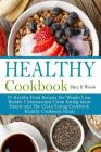 Healthy Cookbook: 55 Healthy Food Recipes For Weight Loss Bundle 2 Manuscripts Clean Eating Made Simple and The Clean Eating Cookbook He Cover Image