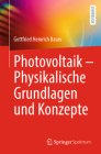 Photovoltaik - Physikalische Grundlagen Und Konzepte By Gottfried Heinrich Bauer Cover Image