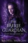 The Faerie Guardian (Creepy Hollow #1) Cover Image