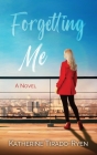 Forgetting Me By Katherine Tirado-Ryen Cover Image