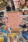 If NeceSSitY iS THe MotHer oF InVenTion, Who'S YoUR DaDDy? By K. J. Rollins Cover Image