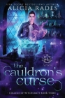 The Cauldron's Curse By Alicia Rades, Hidden Legends Cover Image
