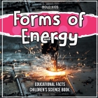 Forms of Energy Educational Facts Children's Science Book By William Brown Cover Image
