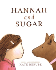 Hannah and Sugar By Kate Berube Cover Image