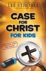 Case for Christ for Kids (Case For... Series for Kids) By Lee Strobel, Robert Suggs (With), Robert Elmer (With) Cover Image