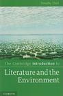 The Cambridge Introduction to Literature and the Environment (Cambridge Introductions to Literature) By Timothy Clark Cover Image