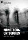 Monstrous Ontologies: Politics Ethics Materiality By Caterina Nirta (Editor), Andrea Pavoni (Editor) Cover Image