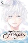 Prince Freya, Vol. 9 By Keiko Ishihara Cover Image