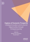 Engines of Economic Prosperity: Creating Innovation and Economic Opportunities Through Entrepreneurship Cover Image