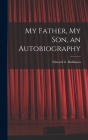 My Father, My Son, an Autobiography By Edward G. 1933-1974 Robinson (Created by) Cover Image