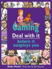 Gaming: Deal with It Before It Outplays You (Lorimer Deal with It) Cover Image