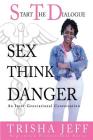 Sex Think Danger: An Inter-Generational Conversation By Fermin a. Jeff Jr (Illustrator), Trisha Jeff Cover Image
