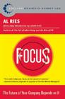 Focus: The Future of Your Company Depends on It By Al Ries Cover Image