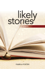 Likely Stories By Pamela Porter Cover Image