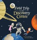 Field Trip to the Discovery Center (Zack and Zoey Adventure #1) By Jeff Gonyea, Bob Crum (Illustrator) Cover Image