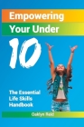 Empowering Your Under 10: Essential Life Skills Handbook By Oaklyn Reid Cover Image