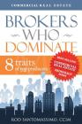 Brokers Who Dominate: 8 Traits of Top Producers By Rod Santomassimo Cover Image