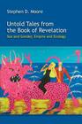 Untold Tales from the Book of Revelation: Sex and Gender, Empire and Ecology (Resources for Biblical Study #79) By Stephen D. Moore Cover Image