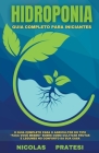 Hidroponia - Guia completo para principiantes - Guia do agricultor de bricolage sobre como cultivar fruta e legumes no conforto da sua própria casa Cover Image