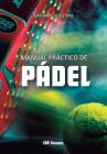 Manual práctico de pádel By Ramiro Lasheras Cover Image