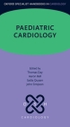Paediatric Cardiology (Oxford Specialist Handbooks in Cardiology) By Thomas Day, Aaron Bell, Sadia Quyam Cover Image