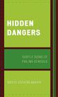 Hidden Dangers: Subtle Signs of Failing Schools By Betsy Gunzelmann Cover Image