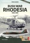 Bush War Rhodesia: 1966-1980 (Africa@War) By Peter Baxter Cover Image